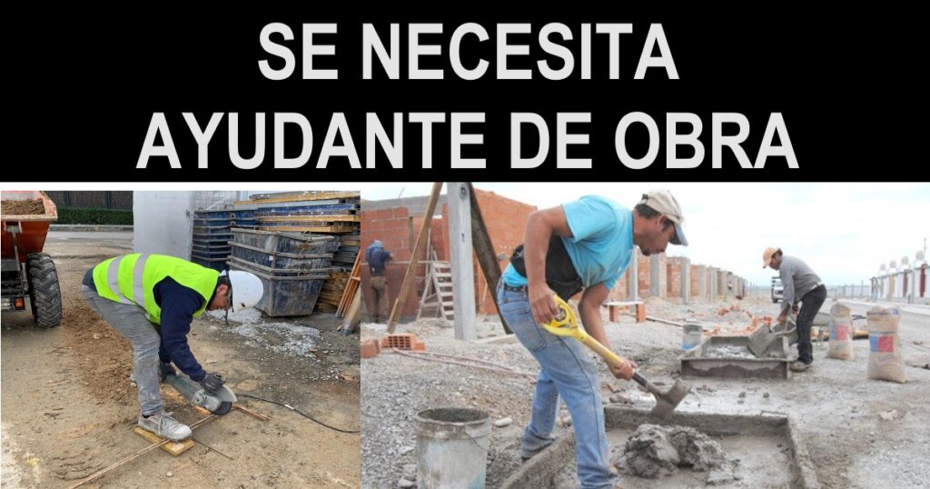 🔨 Empresa Requierre Ayudantes de construcción: funciones, salarios y cómo postular hoy